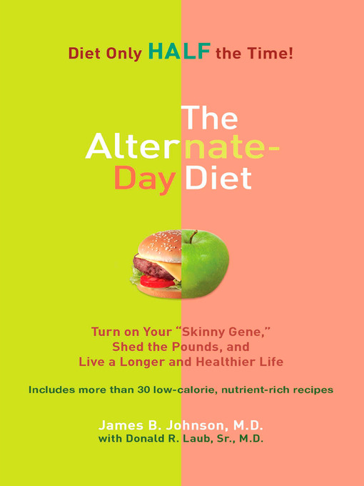 Title details for The Alternate-Day Diet by James B. Johnson M.D. - Available